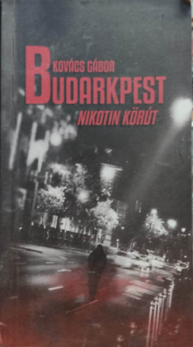 Kovcs Gbor - Budarkpest Nikotin krt