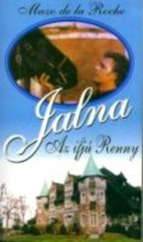 Mazo de la Roche - Jalna - Az ifj� Renny
