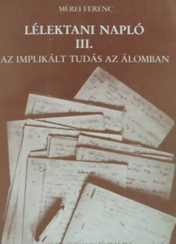 Mrei Ferenc - Llektani napl III. - Az impliklt tuds az lomban
