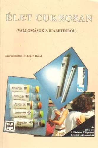 Dr.Bkefi Dezs  (szerk.) - let cukrosan (Vallomsok a diabetesrl)