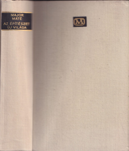 Major M�t� - Az �p�t�szet �j vil�ga