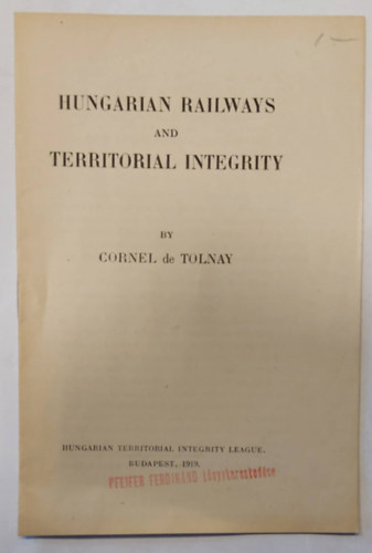 Cornel de Tolnay - Hungarian Railways and Territorial Integrity - 1919 - (Magyar Vas�t �s ter�leti integrit�s, angol nyelven)