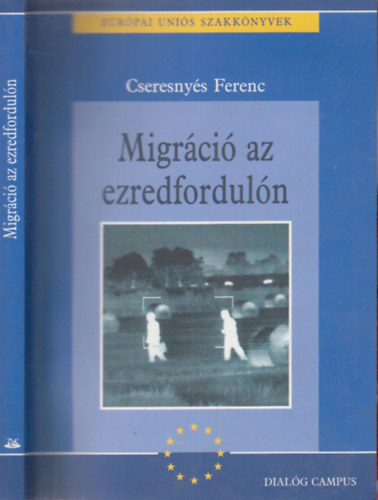 Cseresnys Ferenc - Migrci az ezredforduln (Eurpai Unis szakknyvek)