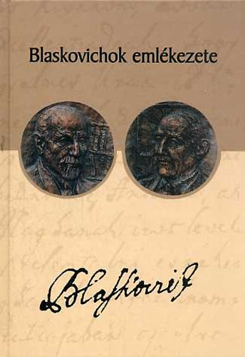 Gcsn Mr Csilla  (szerk.) - Blaskovichok emlkezete