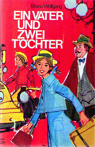 Bruno Wolfgang - Ein Vater und Zwei Töchter