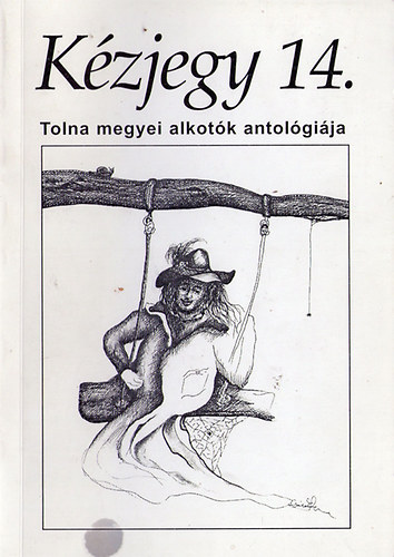 Kézjegy 16. - Tolna megyei alkotók antológiája