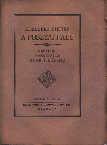 Adalbert Stifter - A pusztai falu (Monumenta Literarum I. sorozat, 10. sz�m)