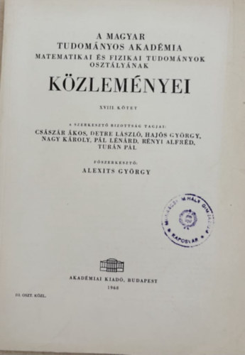 Alexits Gyrgy  (fszerk.) - A Magyar Tudomnyos Akadmia Matematikai s Fizikai tudomnyok osztlynak kzlemnyei XVIII. ktet