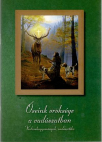 Őseink öröksége a vadászatban