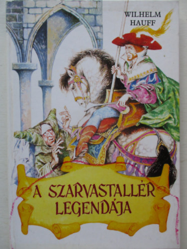 Wilhelm Hauff - A szarvastall�r legend�ja