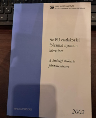 Nylt Trsadalom Intzet - Az EU csatlakozsi folyamat nyomon kvetse: A brsgi tlkezs felttelrendszere