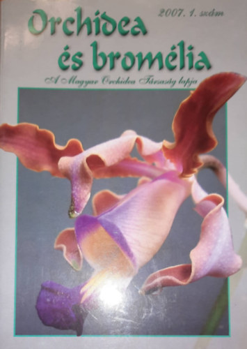 orchidea s bromlia - A magyar Orchidea Trsasg lapja 2007. 1 szm