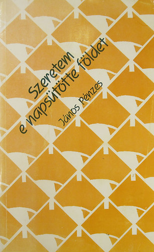 János Pénzes - Szeretem e napsütötte földet