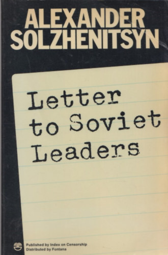 Aleksandr I. Solzhenitsyn - Letter to the Soviet Leaders