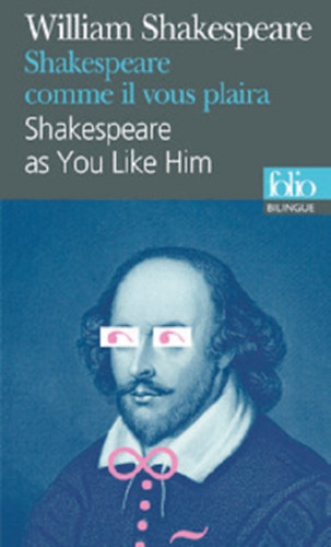 William Shakespeare - Shakespeare comme il vous plaira / Shakespeare as You Like Him