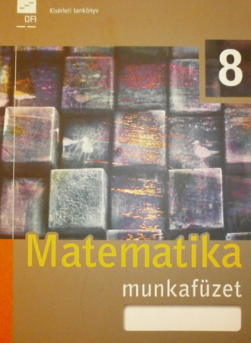 Dr. Wintsche Gergely  (szerk.) - Matematika 8. munkafzet