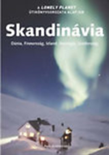 Skandinvia- Dnia, Finnorszg, Izland, Norvgia, Svdorszg (Lonely Planet alapjn)