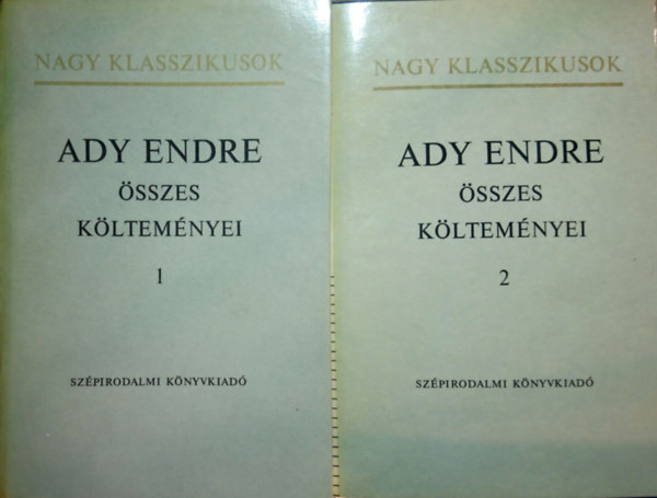 Ady Endre - Ady Endre �sszes k�ltem�nyei I-II.