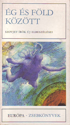 Szovjet �r�k elbesz�l�sei - �g �s F�ld k�z�tt   (Szovjet �rok elbesz�l�sei)