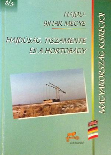 Dr. Kasza Sndor  (szerk.) - Hajdsg, Tiszamente s a Hortobgy