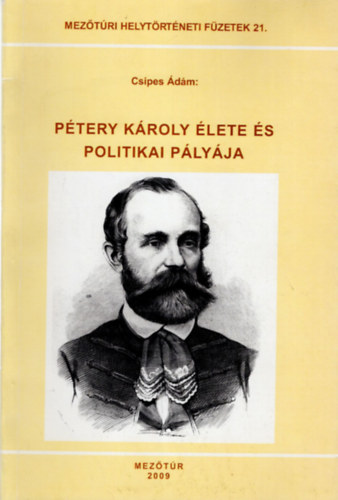 Csipes dm - Ptery Kroly lete s politikai plyja- Meztri helytrtneti fzetek 21.