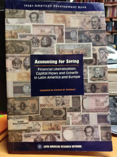 Carmen M. Reinhart - Accounting for Saving: Financial Liberalization, Capital Flows and Growth in Latin America and Europe