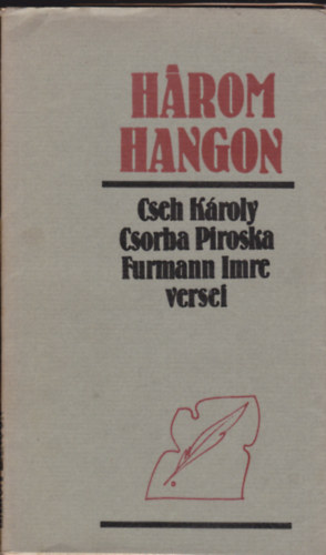 Cseh Károly - Csorba Piroska - Furmann Imre versei
