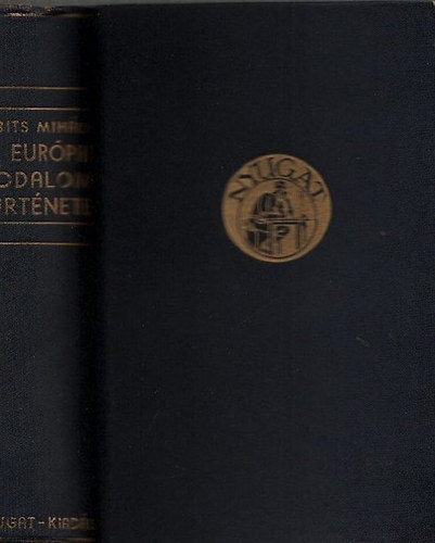 Babits Mihly - Az eurpai irodalom trtnete (tdolgozott, bvtett, vgleges kiads)