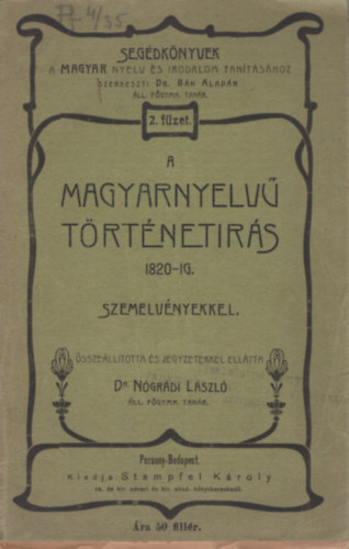 dr. N�gr�di L�szl� - A magyarnyelv� t�rt�net�r�s