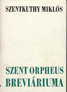 Szentkuthy MIkl�s - Szent Orpheus brevi�riuma III.