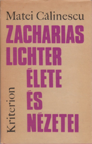 Matei Calinescu - Zacharias Lichter élete és nézetei