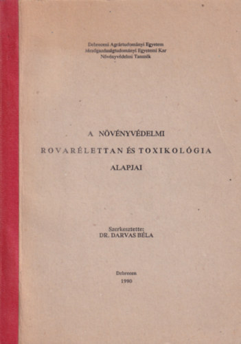 Dr. Szarvas Béla - A növényvédelmi rovarélettan és toxikológia alapjai