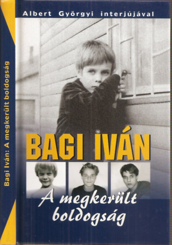 Bagi Iván - A megkerült boldogság