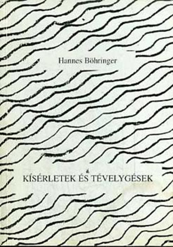 Hannes Böhringer - Kísérletek és tévelygések