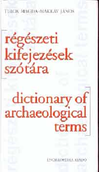 Makkay J�nos Tulok Magda - R�g�szeti kifejez�sek sz�t�ra - angol-magyar, magyar-angol