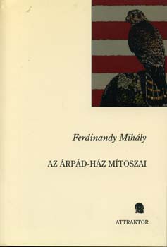 Ferdinandy Mihly - Az rpd-hz mtoszai