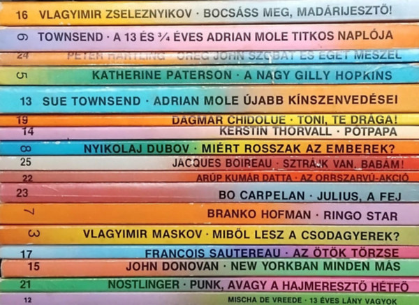 Mischa de Vreede, Arp Kumr Datta, Barbro Lindgren-Enskog, Roald Dahl, Bo Carpelan, Kerstin Thorvall, Fazil Iszkander - 17 db piknik knyv: Bocsss meg, madrijeszt - A 13 s 3/4 ves Adran Mole - reg John szobt s eget meszel - A nagy Gilly Hopkins - Adrian Mole jabb knszenvedsei - Toni, te drga - Ptpapa - Mirt rosszak az emberek? - Sztrjk v