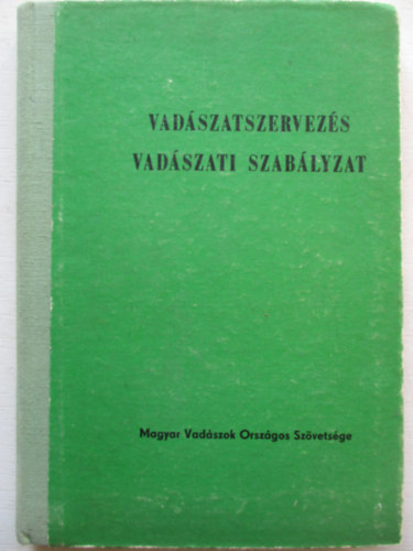 Dr. Koller Mihly - Vadszatszervezs - Vadszati szablyzat