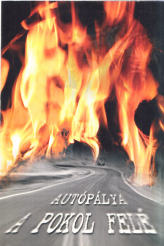 Stefan Driess - Highway to hell - Autópálya a pokol felé