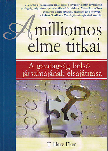 T. Harv Eker - A milliomos elme titkai - A gazdags�g bels� j�tszm�j�nak elsaj�t�t�sa