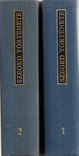 Krist� Gyula  (szerk.); Farkas J�zsef (szerk.) - Szeged t�rt�nete I-II.