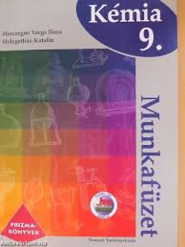 Herczegn� Varga Ilona; Holzgeth�n Katalin - K�mia 9. Munkaf�zet