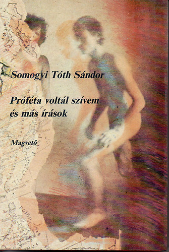 Somogyi T�th S�ndor - Pr�f�ta volt�l sz�vem �s m�s �r�sok