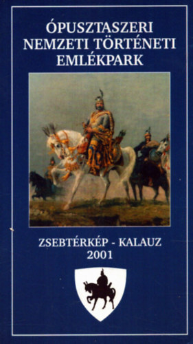 Nincs felt�ntetve - �pusztaszeri Nemzeti T�rt�neti Eml�kpark - Zsebt�rk�p-kalauz 2001