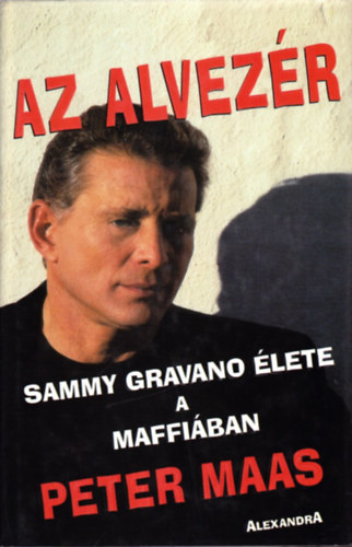 Peter Maas - Az alvez�r - Sammy Gravano �lete a maffi�ban
