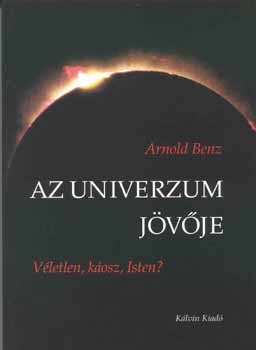 Arnold Benz - Az univerzum jvje