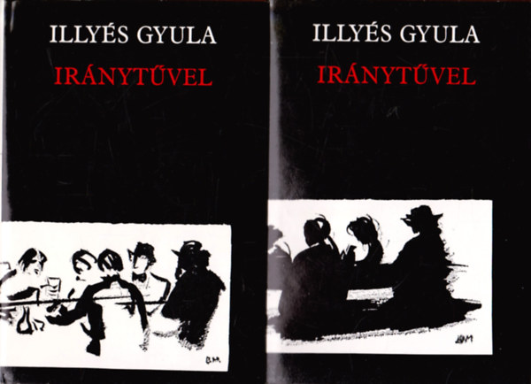 Illyés Gyula - Iránytűvel I-II.