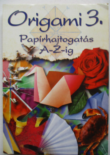 Knyvkuck - Origami 3.: Paprhajtogats A-Z-ig