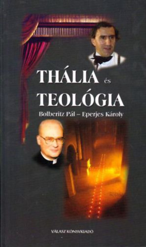 Thlia s teolgia (Bolberitz Pl s Eperjes Kroly trtnelemrl, embersgrl s hitrl)