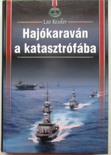 Leo Kessler - Haj�karav�n a katasztr�f�ba